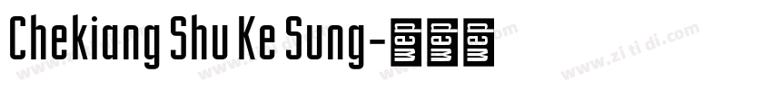 Chekiang Shu Ke Sung字体转换